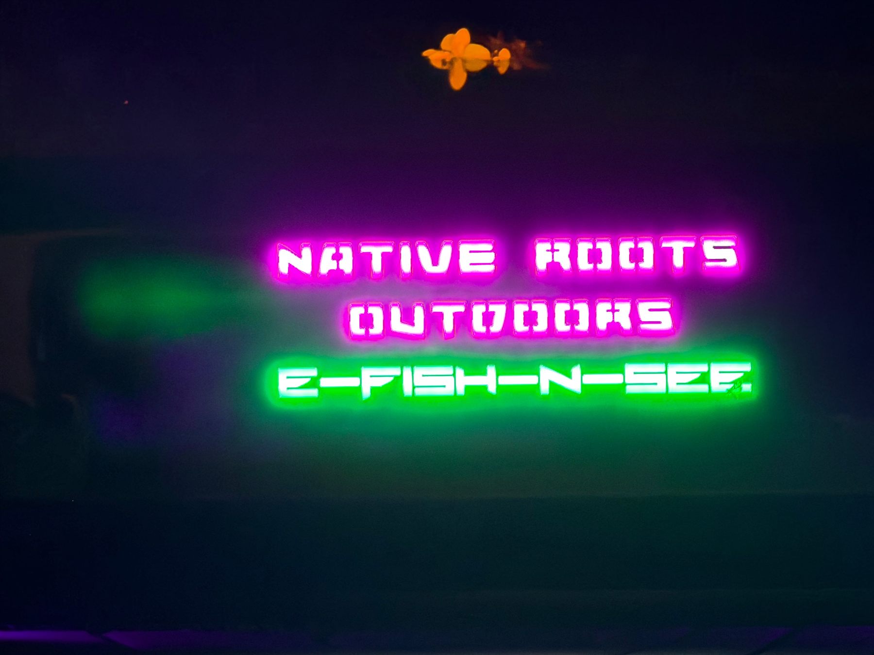 Native Roots Outdoors illuminated boat sign reading E-Fish-N-See